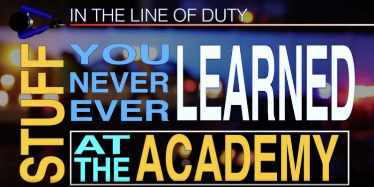 podcast stuff you never ever learned at the academy by In The Line Of Duty